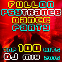 DoctorSpook, Goa Doc, Psytrance Network - Fullon Psy Trance Dance Party Top 100 Hits DJ Mix 2015