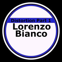 Lorenzo Bianco - Distortion, Pt. 1
