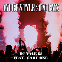 DJ Vale 65 - Andre Style 2020 Rmx