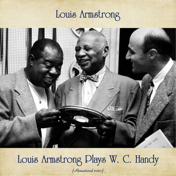 Louis Armstrong - Louis Armstrong Plays W. C. Handy (Remastered 2020)