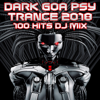 DoctorSpook, Goa Doc, Psytrance Network - Dark Goa Psy Trance 2018 100 Hits DJ Mix