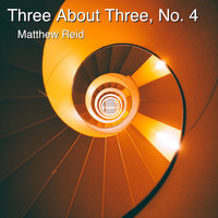 Matthew Reid - Three About Three, No. 4