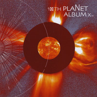 10th Planet - ALBUM X