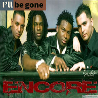 Encore - I'll be gone