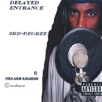 3rd Degree - Delayed Entrance