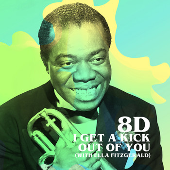 Louis Armstrong - I Get a Kick out of You (8D)