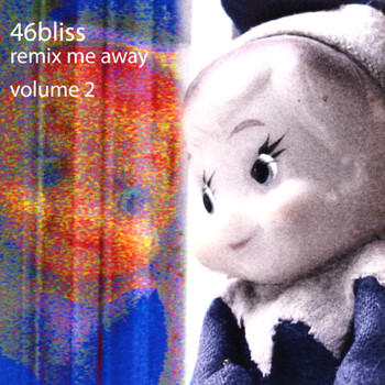46bliss - remix me away : volume 2