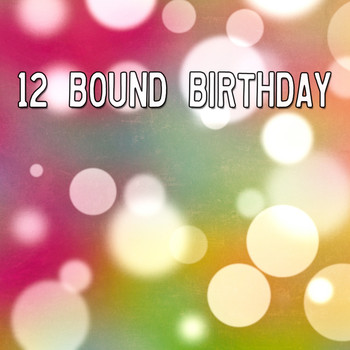 Happy Birthday - 12 Bound Birthday