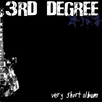 3rd Degree - Very Short Album (EP)