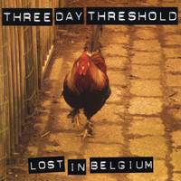 Three Day Threshold - Lost in Belgium