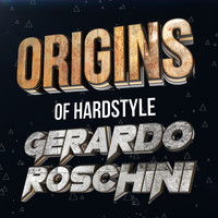 Gerardo Roschini - Origins Of Hardstyle