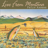 Philip Aaberg - Live From Montana
