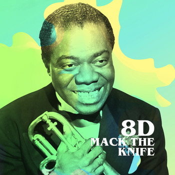 Louis Armstrong - Mack the Knife (8D)
