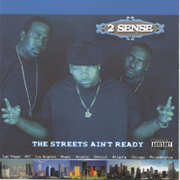 2 Sense - The Streets Ain't Ready