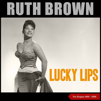 Ruth Brown - Lucky Lips (The Singles 1955 - 1956)