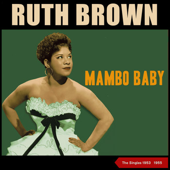 Ruth Brown - Mambo Baby (The Singles 1953 - 1955)