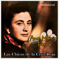 Ana María Parra - Las Chicas de la Cruz Roja (Remastered)