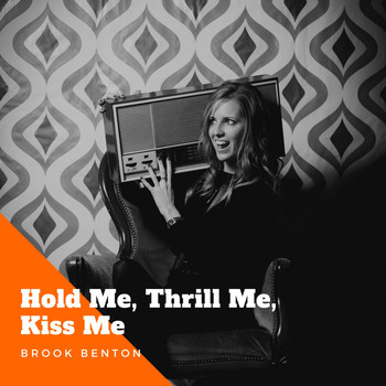 Brook Benton - Hold Me, Thrill Me, Kiss Me