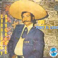 Tony El Lobo - Corridos y Rancheras
