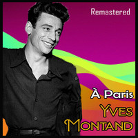 Yves Montand - À Paris (Remastered)