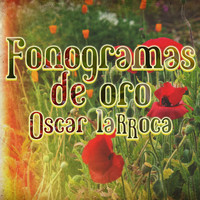 Oscar Larroca - Fonogramas de Oro