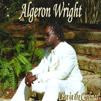 Algeron Wright - Live In The Carolinas