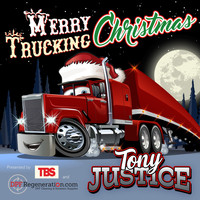 Tony Justice - A Merry Trucking Christmas