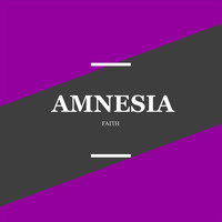 Faith - Amnesia (Explicit)