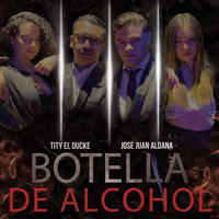 Jose Juan Aldana - Botella de Alcohol (feat. Tity el Ducke)