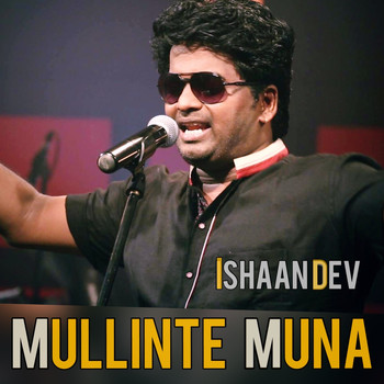 Ishaan Dev - Mullinte Muna