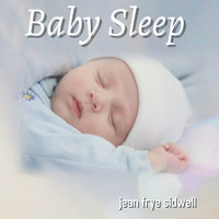 Jean Frye Sidwell - Baby Sleep