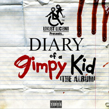 Lokust Luciano - Diary of a Gimpy Kid (Explicit)