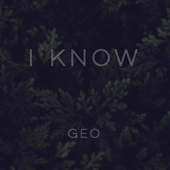 Geo - I Know
