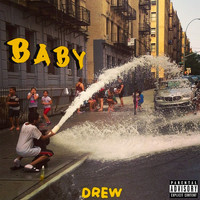 Drew - Baby (Explicit)