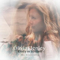 Olivia Flenley - Unity in Stream (Max Wilson Remix)