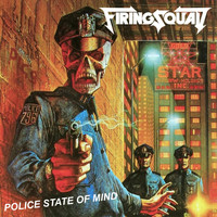 Firing Squad - Police State of Mind