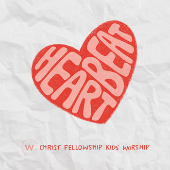 Christ Fellowship Kids Worship - Heartbeat