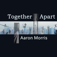 Aaron Morris - Together Apart