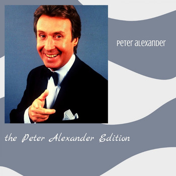 Peter Alexander - The Peter Alexander Edition