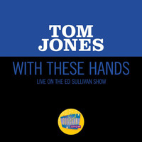 Tom Jones - With These Hands (Live On The Ed Sullivan Show, October 3, 1965)