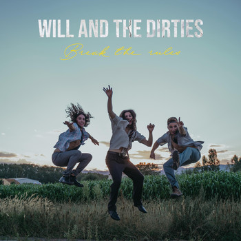 Will & The Dirties - Break the Rules