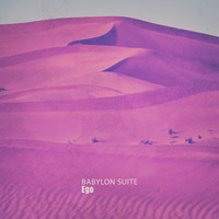 Babylon Suite - Ego