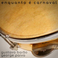 Gustavo Baião & George Paiva - Enquanto É Carnaval