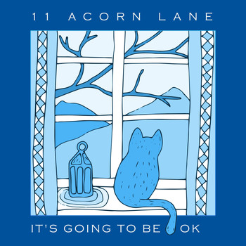 11 Acorn Lane - It's Going to Be OK