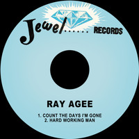 Ray Agee - Count the Days I'm Gone / Hard Working Man