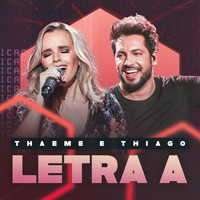 Thaeme & Thiago - Letra A (Ao Vivo)