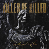 Killer Be Killed - Inner Calm from Outer Storms (Explicit)