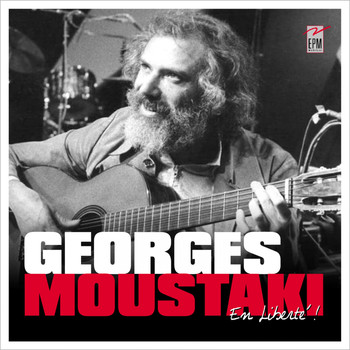 Georges Moustaki - En liberté !