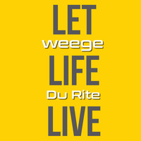 Weege - Let Life Live (feat. Du Rite)