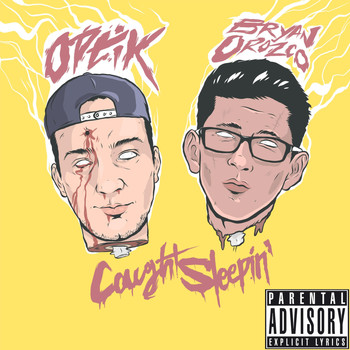 Optik - Caught Sleepin' (feat. Bryan Orozco) (Explicit)